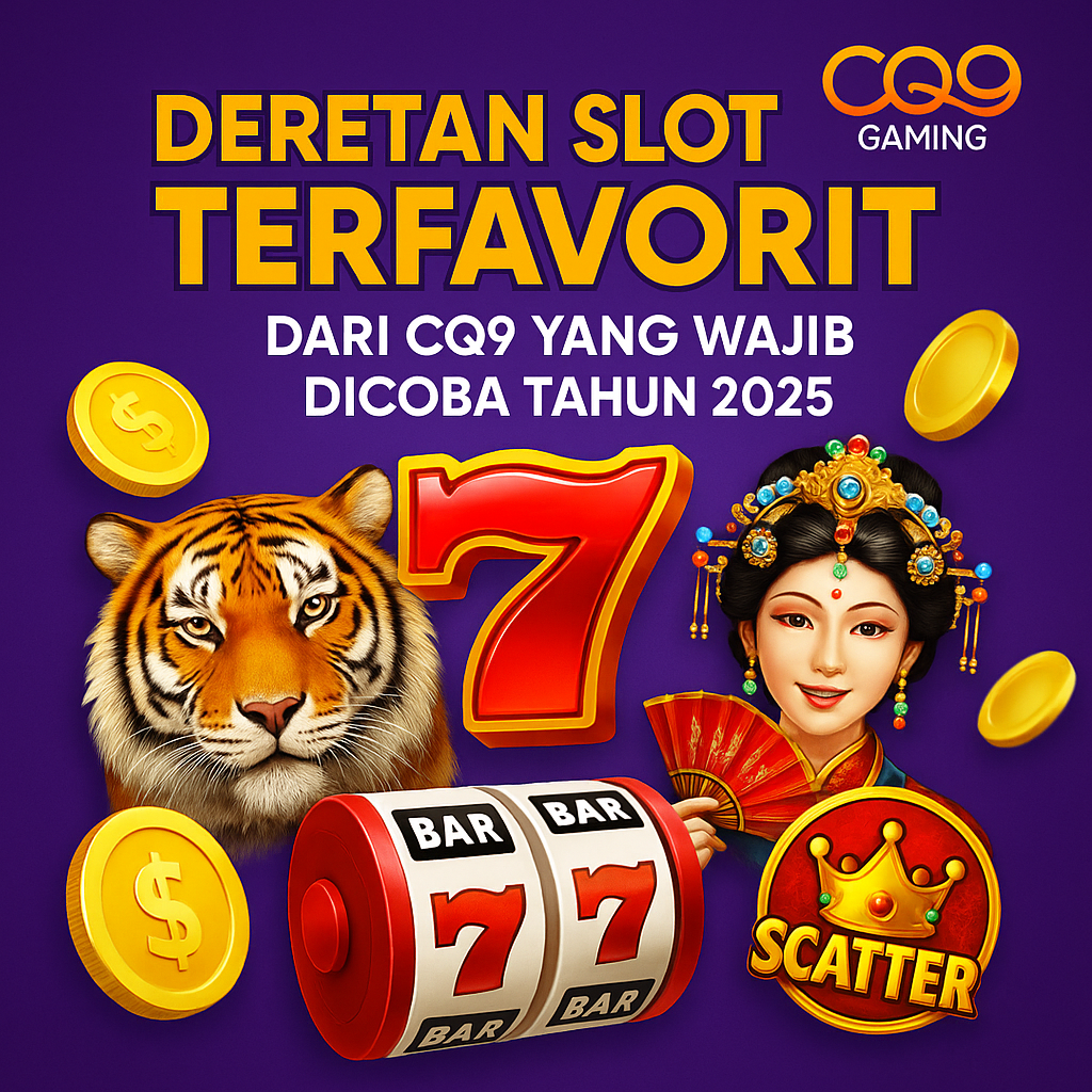 Deretan Slot Terfavorit dari CQ9 yang Wajib Dicoba Tahun 2025
